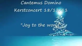 Cantemus Domino - Joy to the world