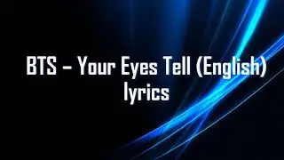 BTS Your eyes tell(English) lyrics