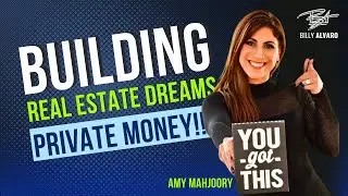 Building Real Estate Dreams Through Private Money | Billy Alvaro and Amy Mahjoory