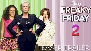 FREAKIER FRIDAY Trailer 2025 Freaky Friday 2 Movie