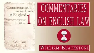 The Commentaries on the Laws of England (1765) William Blackstone - Part 1 Introduction