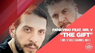 Panevino Feat. Mr. V - The Gift (Mr. V Sole Channel Mix)