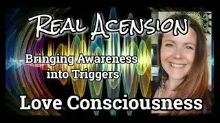 Bringing awareness into your triggers. Becoming more conscious of the unconscious.