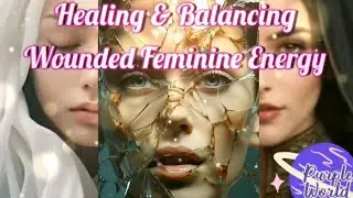 🌸 Embrace & heal your femininity subliminal ♀️سبليمينال لتشافي و موازنة الطاقة الأنثوية المجروحة🌸