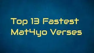 Top 13 Fastest Mat4yo Verses (5 sec method)