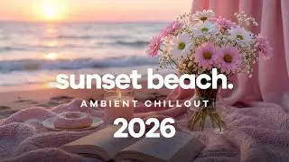 Lofi Lounge Beach Sunset | Ambient Chillout | Ultimate Relax