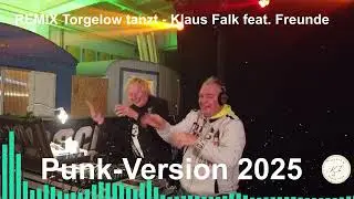 Torgelow tanzt Punk - REMIX 2025 Klaus Falk feat. Freunde (Geschichten mit DJ Vossi)