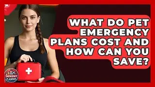What Do Pet Emergency Plans Cost And How Can You Save? - Your Emergency Planner
