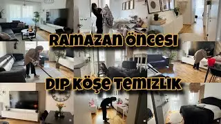 Ramazan Öncesi Dip Köşe Temizlik | Bol Motivasyon İcerir | Ev Turu | Temizlik Ve Düzen | Günlük Vlog