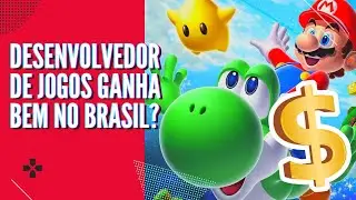 Desenvolvedor de Jogos GANHA Bem no BRASIL!?