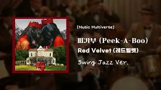 [Music Multiverse] 피카부 (Peek-A-Boo) - Red Velvet (레드벨벳) | [Swing Jazz Version]