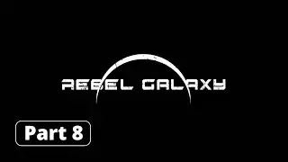 Rebel Galaxy Part 8 - Mission Board