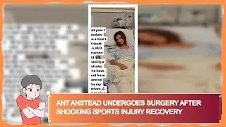 Ant Anstead Undergoes Surgery After Shocking Sports Injury Recovery