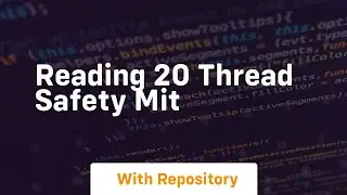Reading 20 Thread Safety MIT
