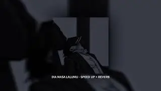 Dia Masa Lalumu, Aku Masa Depanmu - SPEED UP AND REVERB ( Tiktok Version )