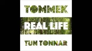 Tommek ft. Tun Tonnar - Real Life (Audio)