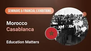 XM.COM - 2023 - Morocco Seminar - Casablanca - Education Matters
