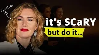 Kate Winslet's advice: 'It's scary, but do it..💀