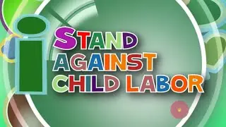 I Stand Against Child Labor | PJ Dela Pena