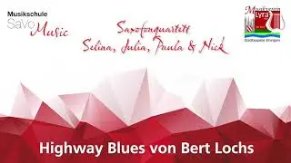 Highway Blues - Saxofonquartett Paula, Julia, Selina & Nick