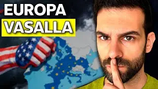 ¿Es la UNIÓN EUROPEA un VASALLO de ESTADOS UNIDOS?