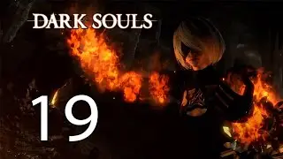 Let's Play Dark Souls Part 19 Kindle The Flame