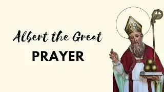 Saint Albert The Great Prayer