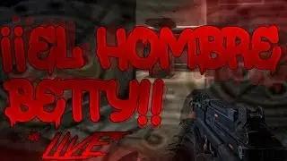 &iexcl;&iexcl;EL HOMBRE BETTY!! - Black Ops 2 | DonPandaAG