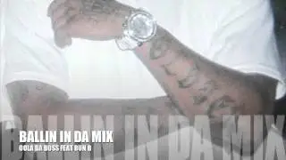 OOLA DA BOSS FEAT BUN B - BALLIN IN THE MIX (MIxtape)