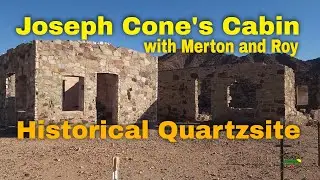 Joseph Cone's Cabin with Merton and Roy | Historic Quartzsite