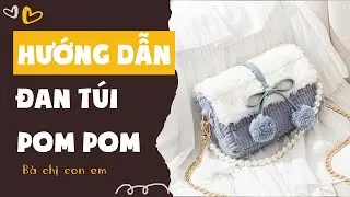 Hướng dẫn đan t&uacute;i Pom Pom chi tiết | Baggu DIY
