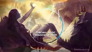 Epic Hybrid | Chroma Music - Shadow of Hope