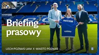 BRIEFING PRASOWY | Lech Poznań UAM x Miasto Poznań