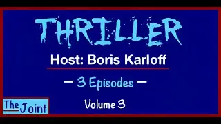 ☛ 3 Episodes of “Thriller” - Hosted by Boris Karloff!!! Vol. 3