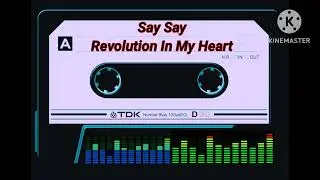 SAY SAY - REVOLUTION IN MY HEART