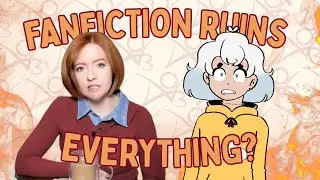 Does FanFiction Really Ruin Everything? | Looking at The Second Story (Again)