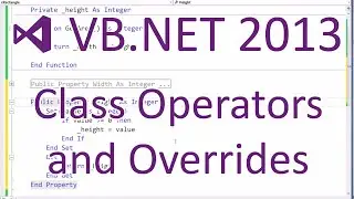 VB.NET 2013: Classes - Operators and Method Overriding