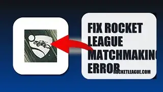 How To Fix Rocket League Matchmaking Error 2025 (QUICK FIX) (2026)