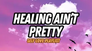 Healing Ain't Pretty (Lyrics) 🎵 This Song Will Make You Feel Seen