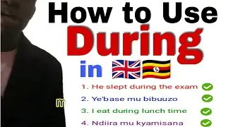 Understand Using .during on English Luganda SEntences;: