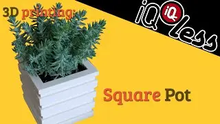 3D Printing: Square Pot