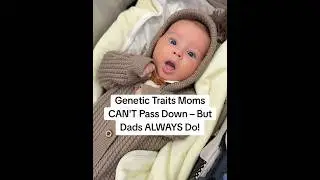 Genetic Traits Moms CAN'T Pass Down &ndash; But Dads ALWAYS Do! 😯