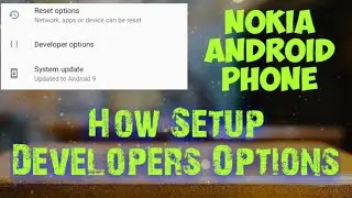 How to setup developer option in Nokia Android Mobiles