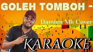 Goleh Tomboh - Damien Mk Cover Karaoke @marcovickaraoke