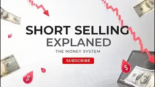 Short Selling Explained Simply: How Traders Profit From Falling Stocks | The Money System