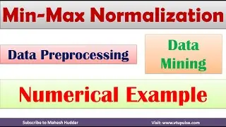 Min Max Normalization Normalisation Data Preprocessing Data Mining Machine Learning by Mahesh Huddar