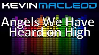 Kevin MacLeod: Angels We Have Heard on High
