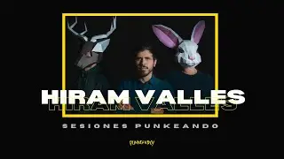 Sesiones Punkeando || Hiram Valles