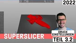 Basic | SuperSlicer Teil 3.2 - Das sind die wichtigsten Druckeinstellungen!