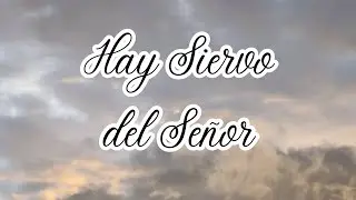 Hay Siervo del Señor LLDM (Letra y partitura) 🎼​🎵​🎶​ Alabanzas de Elección LLDM